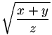 sqrt((x+y)/z)